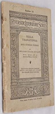 POETRY book by William Cullen Bryant titled Riverside Literature Series #54 Sella, Thanatopsis And Other Poems 1892