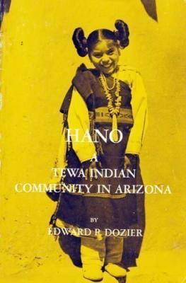 HISTORY book by Edward P. Dozier titled Hano, a Tewa Indian Community in Arizona