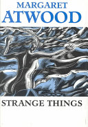 FICTION book by Margaret Atwood titled Strange Things