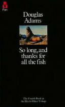 SCIENCE FICTION book by Douglas Adams titled So Long, and Thanks for All the Fish