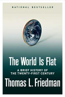 NON-FICTION book by Thomas L. Friedman titled The World Is Flat