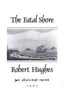 HISTORY book by Robert Hughes titled The Fatal Shore