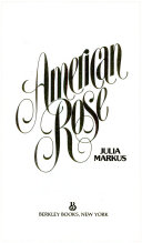 FICTION book by Julia Markus titled American Rose