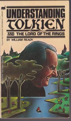 REFERENCE book by William Bernard Ready titled Understanding Tolkien and The Lord of the Rings