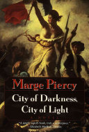 FICTION book by Marge Piercy titled City of Darkness, City of Light