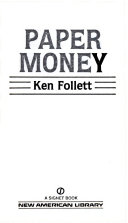 THRILLER book by Ken Follett titled Paper Money