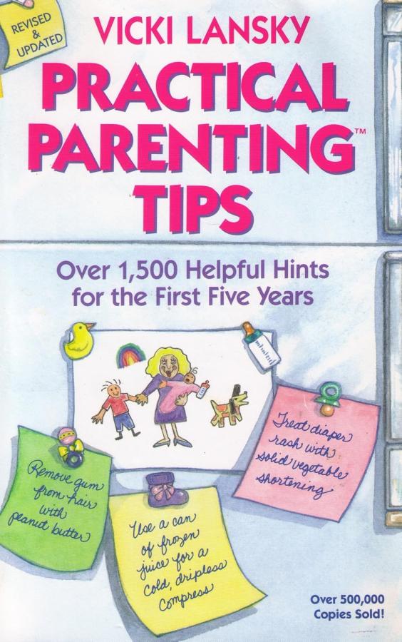 REFERENCE book by Vicki Lansky titled Practical Parenting Tips