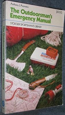 HEALTH book by Anthony J. Acerrano titled The Outdoorsman's Emergency Manual