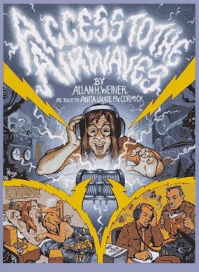 BIOGRAPHY book by Allan H. Weiner, Anita Louise McCormick titled Access to the Airwaves