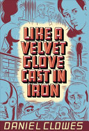 GRAPHIC NOVEL book by Daniel Clowes titled Like a Velvet Glove Cast in Iron
