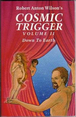 CLASSIC book by Robert Anton Wilson titled Cosmic Trigger II