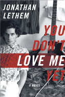 FICTION book by Jonathan Lethem titled You Don't Love Me Yet