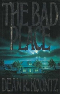 HORROR book by Dean Koontz titled The Bad Place